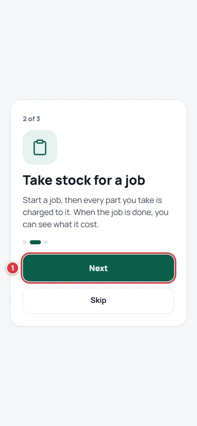 The second intro card, Take stock for a job, with the Next button marked 1.