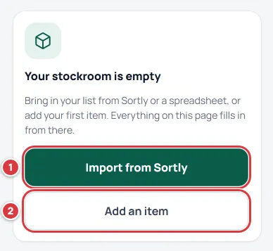 The Your stockroom is empty card, with the Import from Sortly button marked 1 and the Add an item button marked 2.